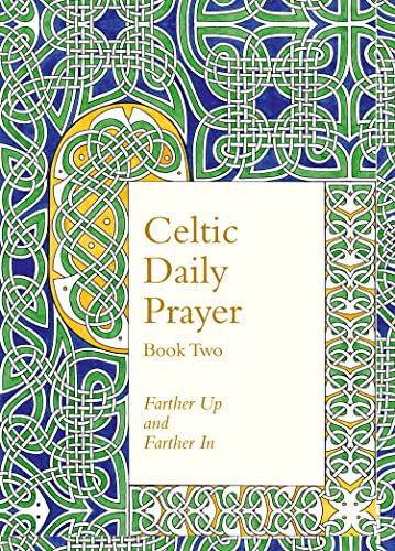 Celtic Daily Prayer: Book Two: Farther Up And Farther In (northumbria Community) [Hardcover]