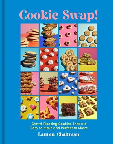 Cookie Swap!: Crowd-Pleasing Cookies That Are Easy to Make and Perfect to Share [Hardcover]