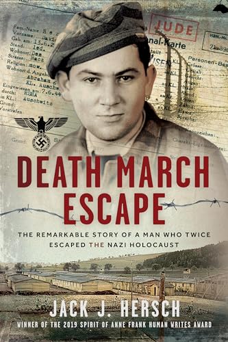 Death March Escape: The Remarkable Story of a Man Who Twice Escaped the Nazi Hol [Paperback]