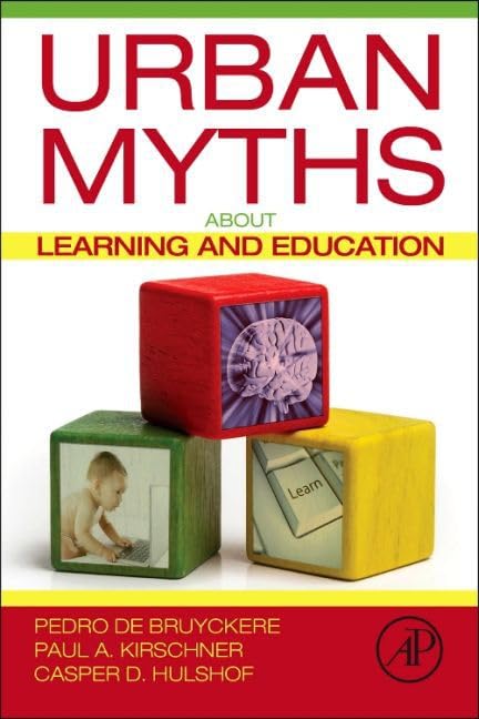 Urban Myths about Learning and Education [Paperback]