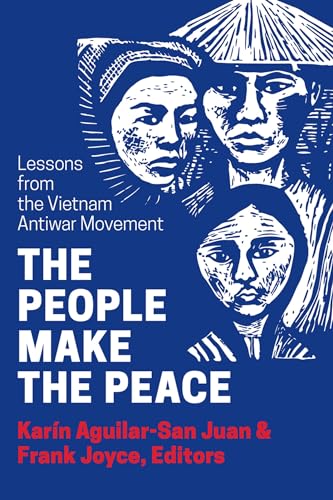 The People Make the Peace: Lessons from the Vietnam Antiwar Movement [Paperback]