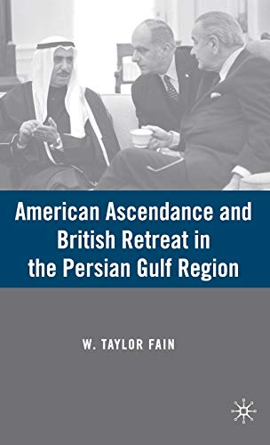 American Ascendance and British Retreat in the Persian Gulf Region [Hardcover]