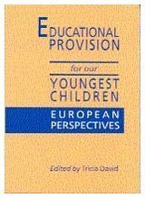 Educational Provision for Our Youngest Children European Perspectives [Paperback]