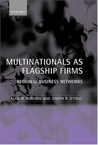 Multinationals As Flagship Firms Regional Business Netorks [Hardcover]