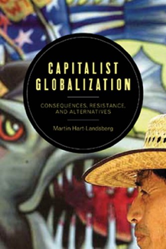 Capitalist Globalization: Consequences, Resistance, and Alternatives [Paperback]