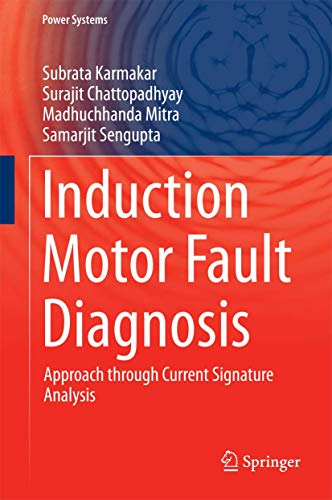 Induction Motor Fault Diagnosis: Approach through Current Signature Analysis [Hardcover]