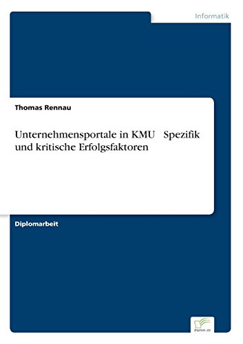 Unternehmensportale in Kmu  Spezifik und Kritische Erfolgsfaktoren [Paperback]