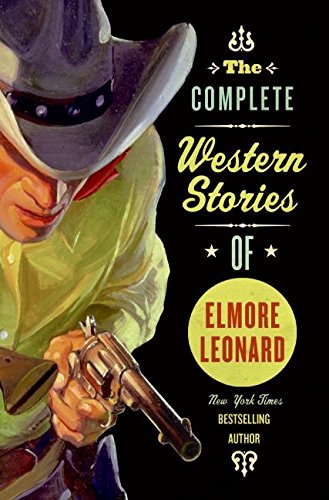 The Complete Western Stories of Elmore Leonar