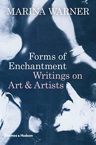 Forms of Enchantment: Writings on Art and Artists [Hardcover]