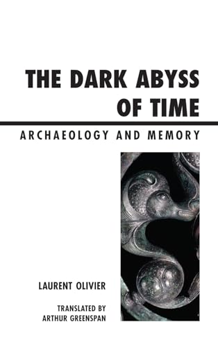 The Dark Abyss of Time: Archaeology and Memory [Hardcover]