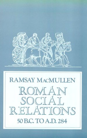 Roman Social Relations, 50 B.C. to A.D. 284 [Paperback]