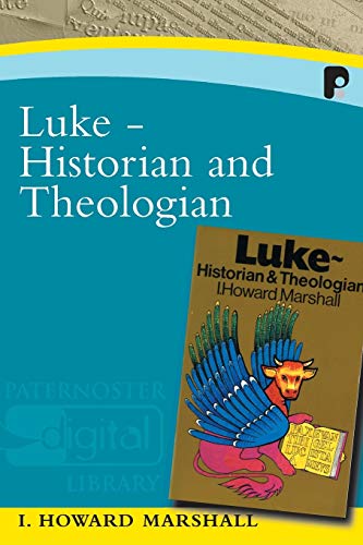 Luke - Historian and Theologian [Paperback]