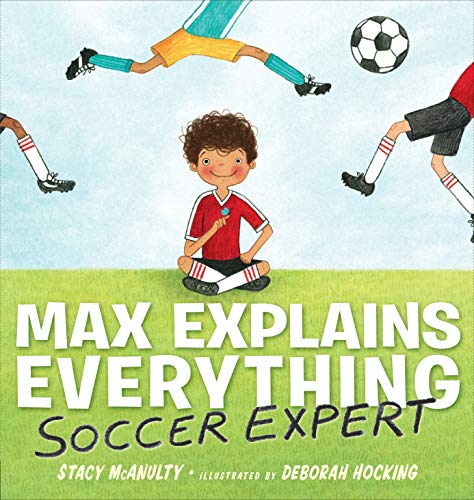 Max Explains Everything: Soccer Expert [Hardc