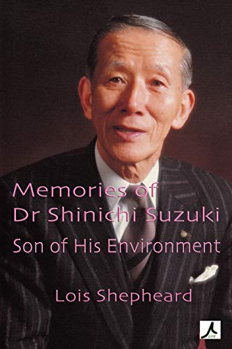 Memories Of Dr Shinichi Suzuki Son Of His Environment [Paperback]