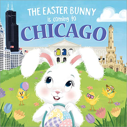 The Easter Bunny Is Coming to Chicago [Hardcover]