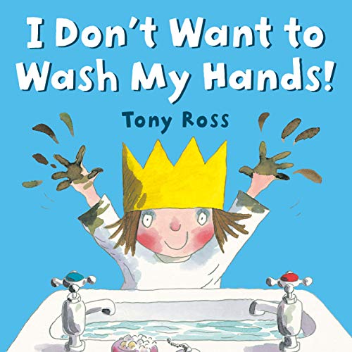 I Don't Want to Wash My Hands! [Paperback]