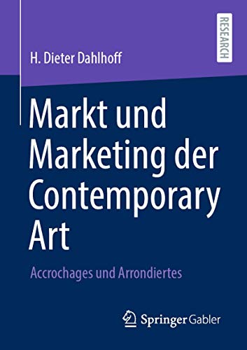 Markt und Marketing der Contemporary Art: Accrochages und Arrondiertes [Paperback]