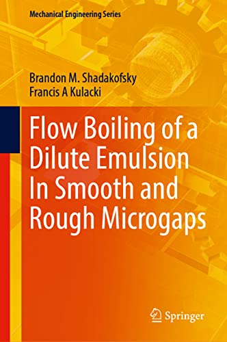 Flow Boiling of a Dilute Emulsion In Smooth and Rough Microgaps [Hardcover]