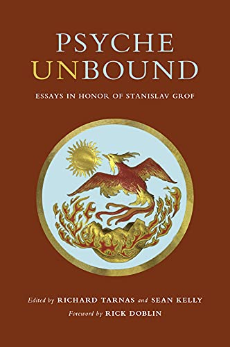 Psyche Unbound: Essays in Honor of Stanislav Grof [Hardcover]