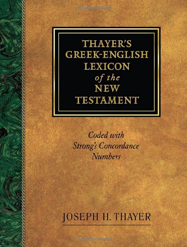 Thayer's Greek-English Lexicon of the New Testament: Coded with Strong's Concord [Hardcover]