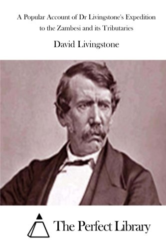 A Popular Account Of Dr Livingstone's Expedition To The Zambesi And Its Tributar [Paperback]