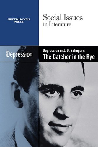 Depression In J.D. Salinger's The Catcher In The Rye (social Issues In Literatur [Paperback]