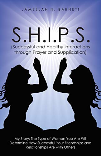 S.H.I.P.S. (successful And Healthy Interactions Through Prayer And Supplication) [Paperback]