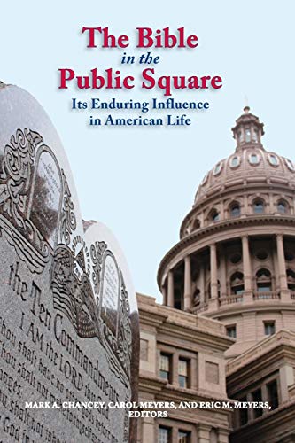 The Bible In The Public Square Its Enduring Influence In American Life (biblica [Paperback]