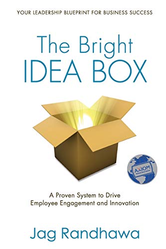 The Bright Idea Box A Proven System To Drive Employee Engagement And Innovation [Paperback]