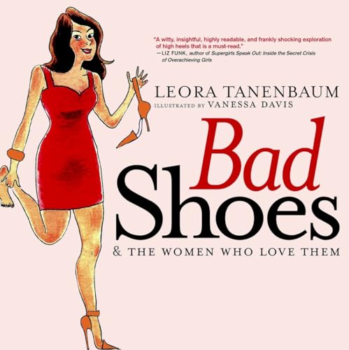 Bad Shoes & The Women Who Love Them [Paperback]