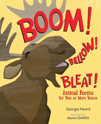 Boom! Bellow! Bleat!: Animal Poems for Two or More Voices [Paperback]