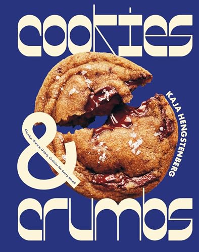 Cookies & Crumbs: Chunky, Chewy, Gooey Cookies for Every Mood [Hardcover]