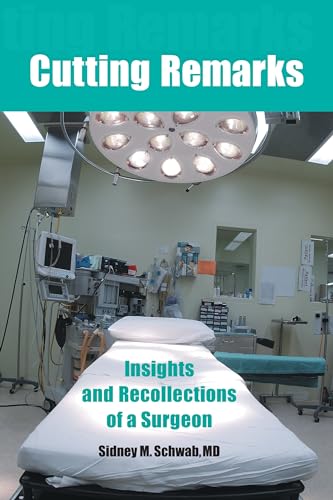 Cutting Remarks: Insights and Recollections of a Surgeon [Paperback]