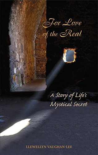 For Love of the Real: A Story of Life's Mystical Secret [Paperback]