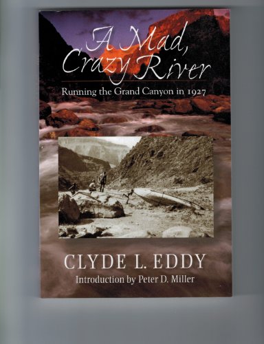 A Mad, Crazy River: Running The Grand Canyon In 1927 [Paperback]