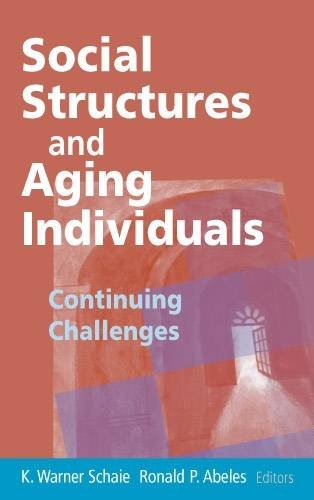 Social Structures and Aging Individuals Continuing Challenges [Hardcover]