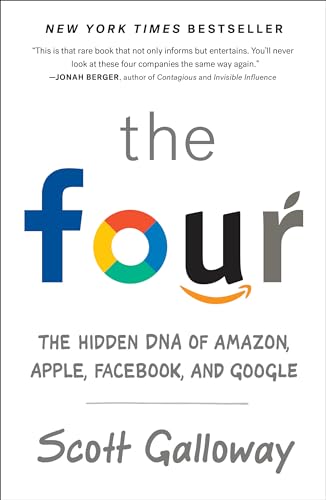 The Four: The Hidden DNA of Amazon, Apple, Facebook, and Google [Paperback]