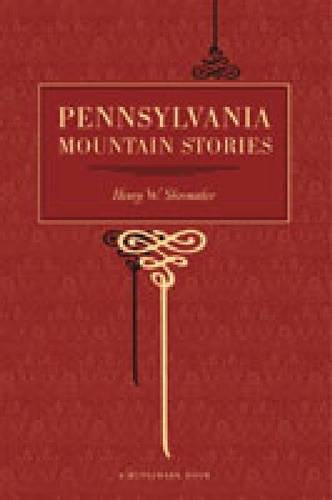 Pennsylvania Mountain Stories [Paperback]