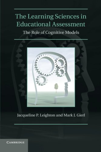 The Learning Sciences in Educational Assessment The Role of Cognitive Models [Paperback]