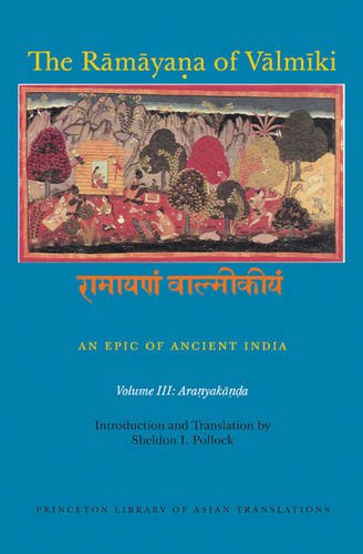 The RmyaGa of Vlm+ki An Epic of Ancient India, Volume III AranyakGa [Paperback]