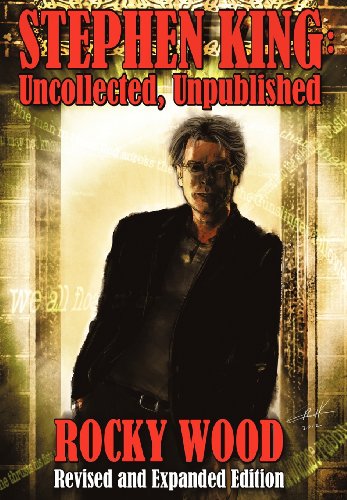 Stephen King Uncollected, Unpublished - Revised & Expanded Edition [Hardcover]