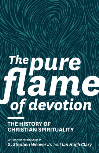 The Pure Flame Of Devotion The History Of Christian Spirituality (pb) [Paperback]