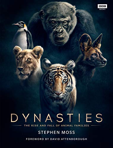 Dynasties: The Rise and Fall of Animal Families [Hardcover]