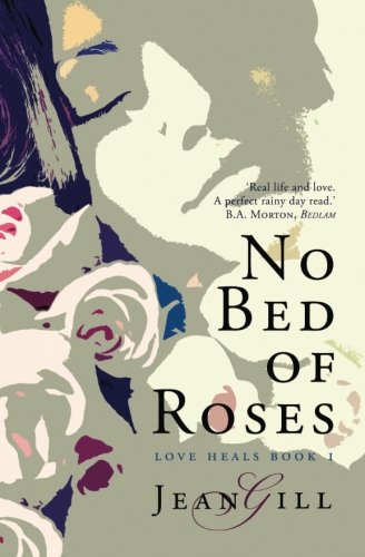 No Bed Of Roses (love Heals) (volume 1) [Paperback]