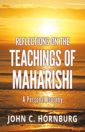 Reflections On The Teachings Of Maharishi - A Personal Journey [Paperback]