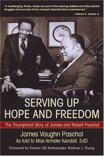 Serving Up Hope And Freedom The Triumphant Story Of James And Robert Paschal [Paperback]