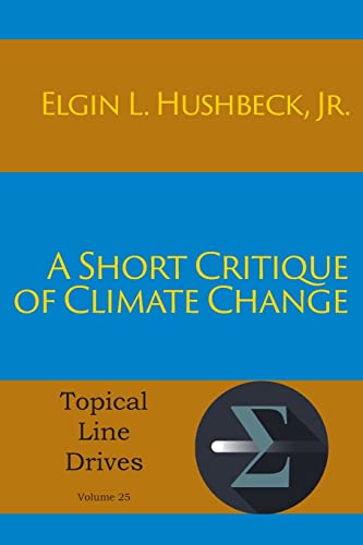 A Short Critique Of Climate Change [Paperback]