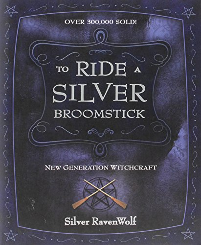 To Ride A Silver Broomstick: New Generation Witchcraft [Paperback]