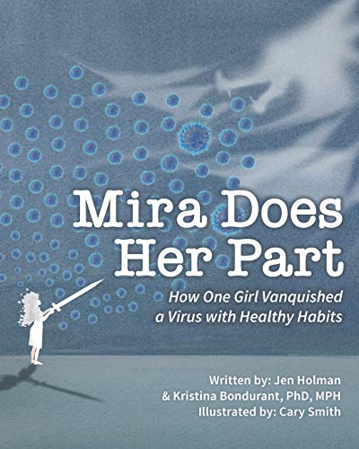 Mira Does Her Part  Ho One Girl Vanquished a Virus ith Healthy Habits [Paperback]