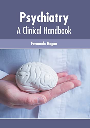 Psychiatry A Clinical Handbook [Hardcover]